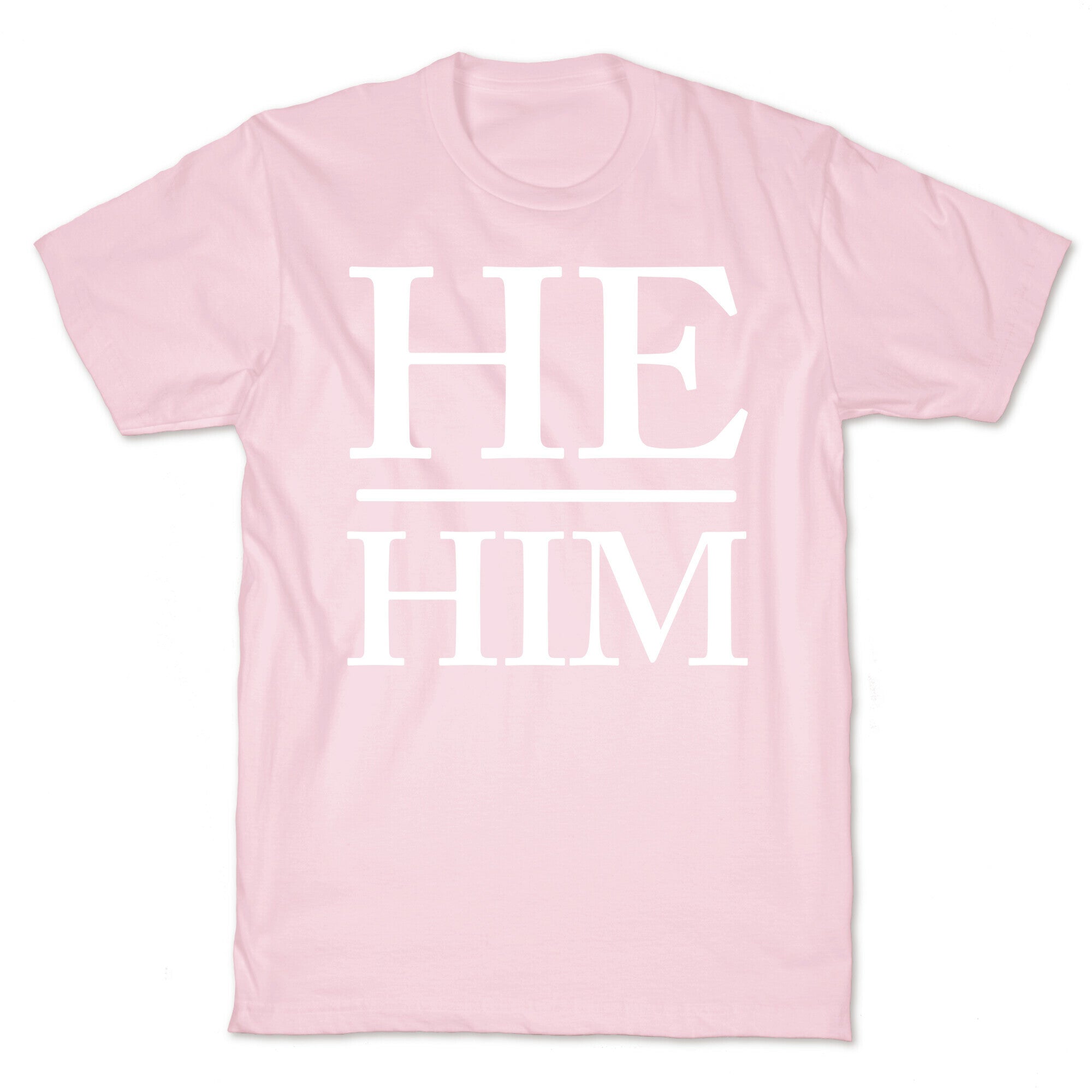 He/Him Pronouns T-Shirt